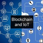 Blockchain và IoT: Toàn bộ kiến thức quan trọng dành cho Tech Leaders
