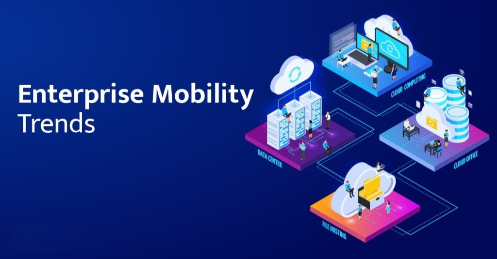 Xu hướng enterprise mobility công nghệ di động cho doanh nghiệp tương lai