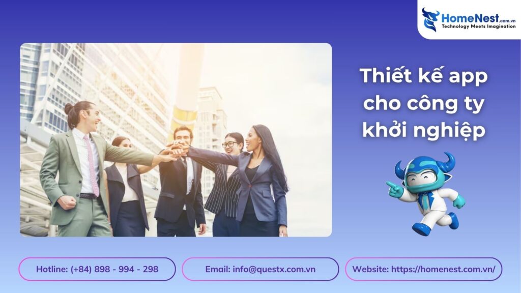 Thiết kế app cho các công ty khởi nghiệp giúp tối ưu chi phí và hiệu quả