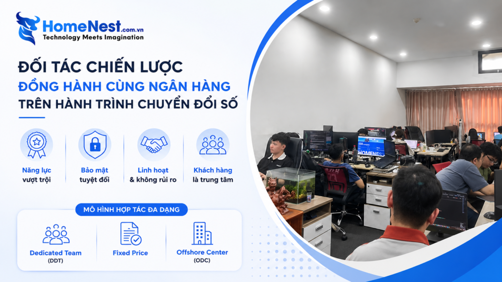 Tại sao nên chọn homenest việt nam làm đối tác chuyển đổi số ngân hàng