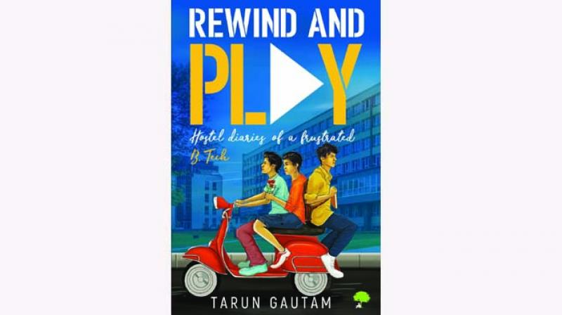 Rewind and Play by By Tarun Gautam TreeShade Books pp 176, Rs 295 Rewind and Play by By Tarun Gautam TreeShade Books pp 176, Rs 295