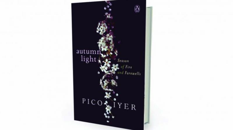 Autumn light: Season of fire and farewells by Pico Iyer Penguin Random House, Rs 499. Autumn light: Season of fire and farewells by Pico Iyer Penguin Random House, Rs 499.