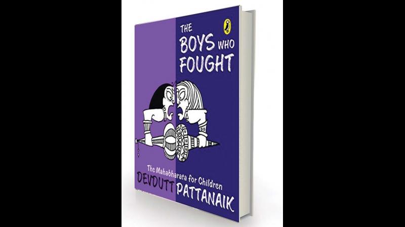 The Boys who fought The Mahabharata for children, by Devdutt Pattanaik Penguin Random House, Rs 99. The Boys who fought The Mahabharata for children, by Devdutt Pattanaik Penguin Random House, Rs 99.