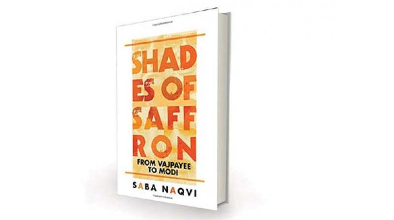 Shades of Saffron: From Vajpayee To Modi by Saba Naqvi Westland, Rs 599 Shades of Saffron: From Vajpayee To Modi by Saba Naqvi Westland, Rs 599