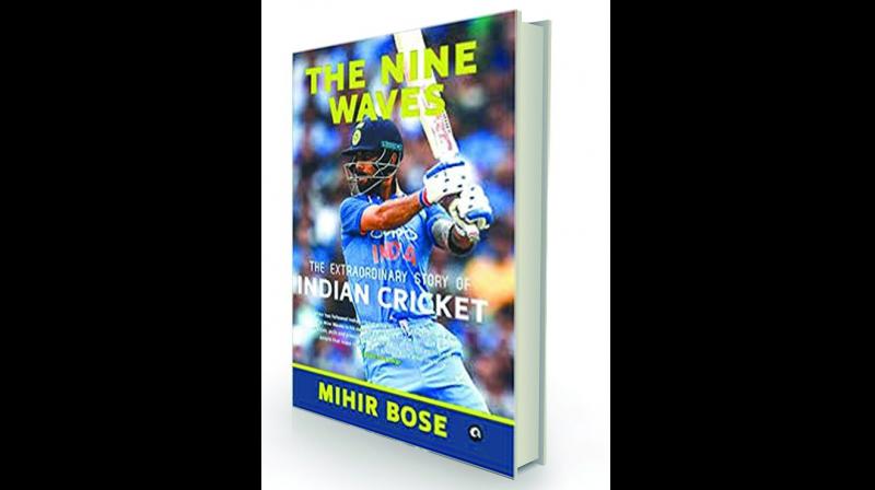The Nine Waves: The Extraordinary Story of Indian cricket By Mihir Bose HarperCollins Rs 999 The Nine Waves: The Extraordinary Story of Indian cricket By Mihir Bose HarperCollins Rs 999