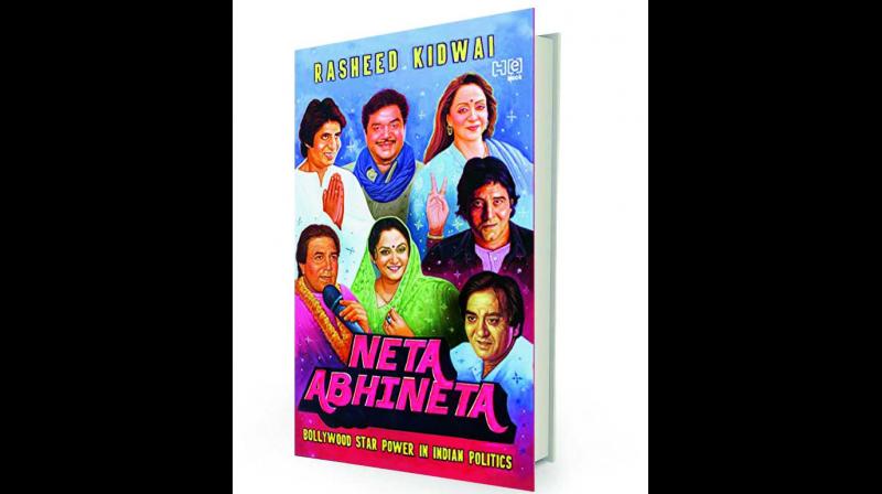Neta Abhineta: Bollywood Star Power in Indian Politics by Rasheed Kidwai; Hachette India, Rs 469 Neta Abhineta: Bollywood Star Power in Indian Politics by Rasheed Kidwai; Hachette India, Rs 469