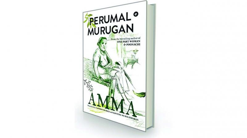 Amma, by Perumal Murugan Translated by Nandini Murali and Kavitha Muralidharan Eka, Rs 399.