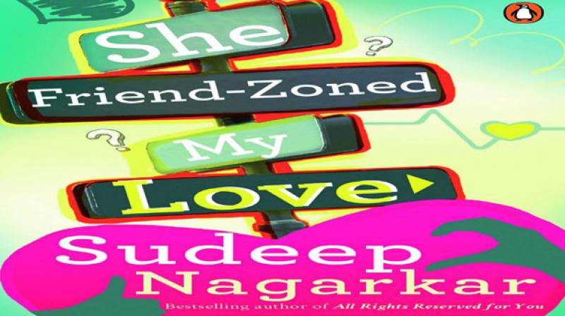She Friend-Zoned My Love, Pages: 336 Rs 599 Publisher: Juggernaut She Friend-Zoned My Love, Pages: 336 Rs 599 Publisher: Juggernaut