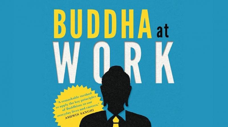 Geetanjali Pandit’s Buddha at Work, is a semi-fictional account on how to find balance, purpose and happiness in the workplace. (Photo: Google books) Geetanjali Pandit’s Buddha at Work, is a semi-fictional account on how to find balance, purpose and happiness in the workplace. (Photo: Google books)