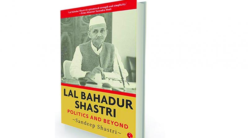 Lal Bahadur Shastri: Politics and Beyond by Sandeep Shastri Rupa, Rs 495.