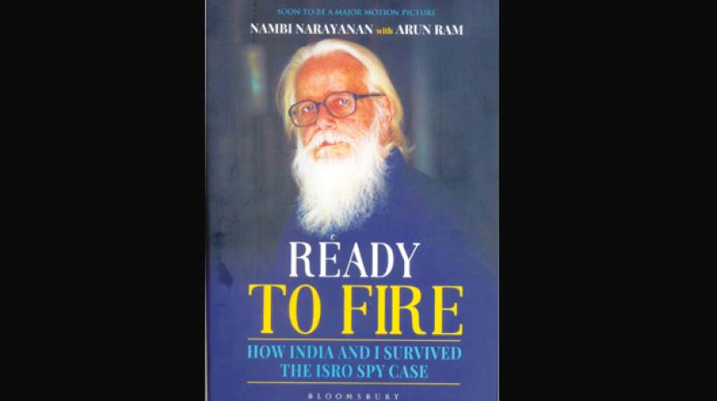 Ready to fire: how india and i survived the isro spy case by Nambi Narayanan with Arun Ram Bloomsbury, New Delhi. Ready to fire: how india and i survived the isro spy case by Nambi Narayanan with Arun Ram Bloomsbury, New Delhi.