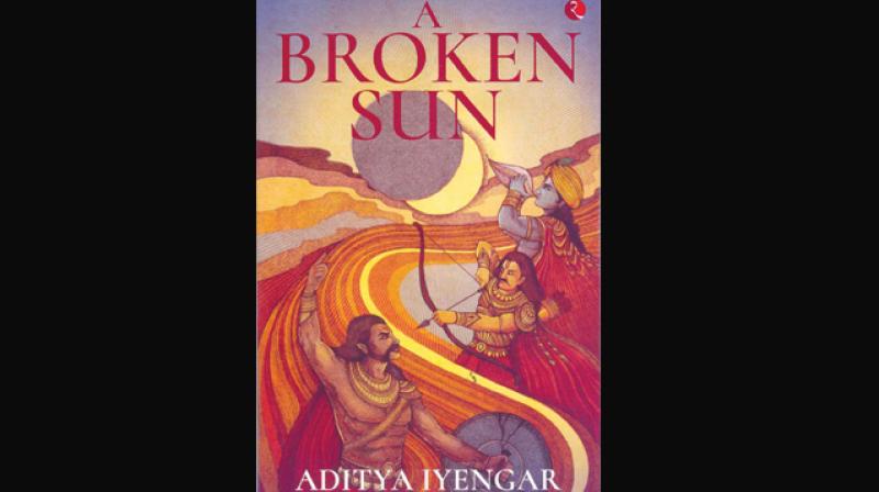 A broken sun by Aditya Iyengar Rupa Publications India Private Ltd. A broken sun by Aditya Iyengar Rupa Publications India Private Ltd.