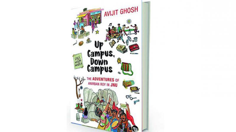 Up Campus, Down Campus by Avijit Ghosh Speaking Tiger, Rs 299 Up Campus, Down Campus by Avijit Ghosh Speaking Tiger, Rs 299