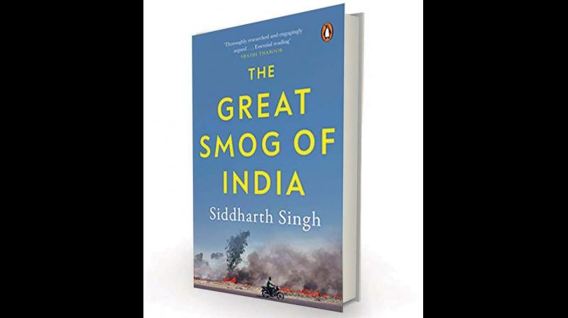 The Great Smog of India by Siddharth Singh; Penguin Viking, Rs 499. The Great Smog of India by Siddharth Singh; Penguin Viking, Rs 499.