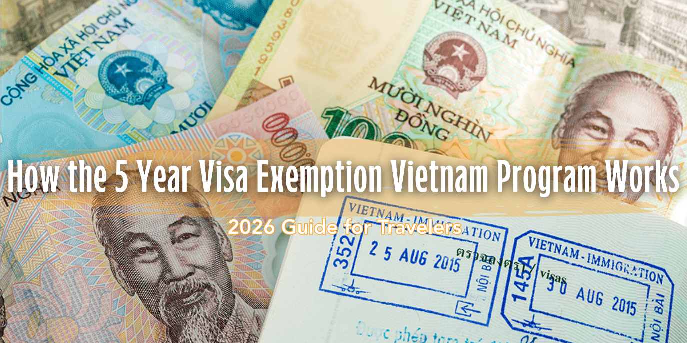 How the 5 Year Visa Exemption Vietnam Program Works: 2026 Guide for ...