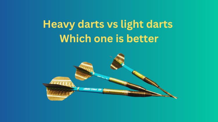 Heavy-darts-vs-light-darts