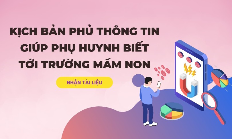 Kịch Bản Phủ Thông Tin Giúp Phụ Huynh Biết Tới Trường Mầm Non