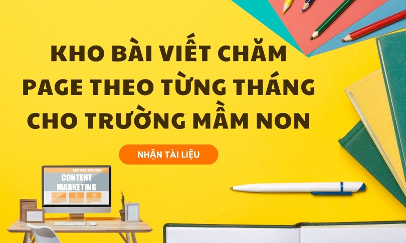 Kho Bài Viết Chăm Page Theo Từng Tháng Cho Trường Mầm Non