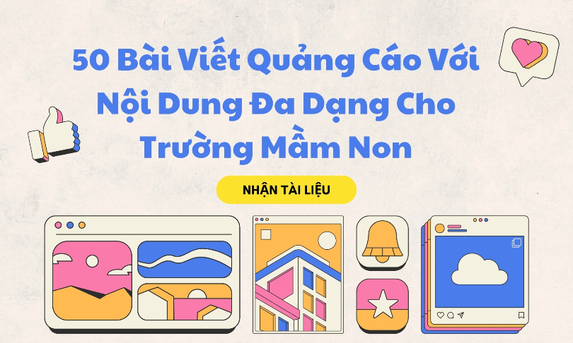 50 Bài Viết Quảng Cáo Với Nội Dung Đa Dạng Cho Trường Mầm Non
