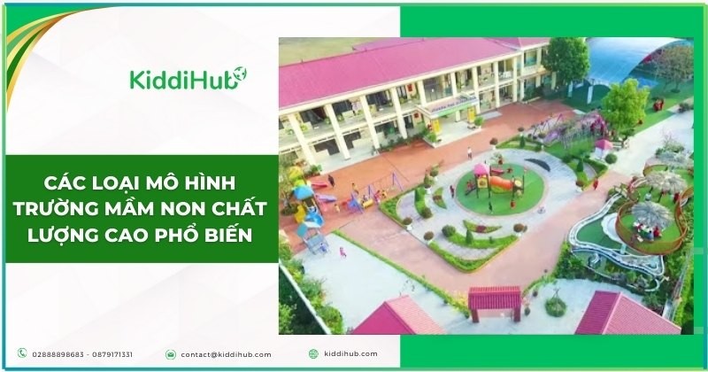 Các loại mô hình trường mầm non chất lượng cao phổ biến