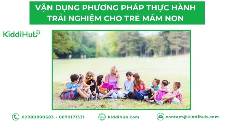 Vận dụng phương pháp thực hành trải nghiệm cho trẻ mầm non