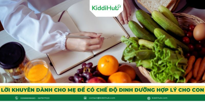 Lời khuyên dành cho mẹ để có chế độ dinh dưỡng hợp lý cho con