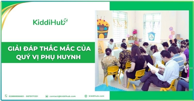 Giải đáp thắc mắc của quý vị phụ huynh