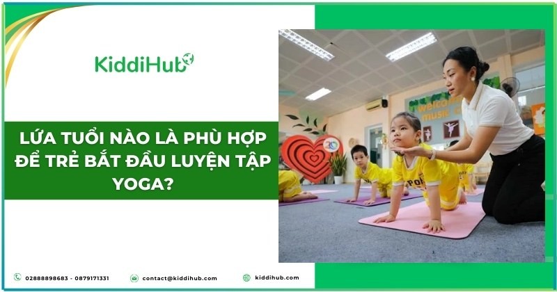 Lứa tuổi nào là phù hợp để trẻ bắt đầu luyện tập yoga?