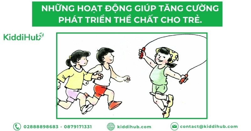 Những hoạt động giúp tăng cường phát triển thể chất cho trẻ
