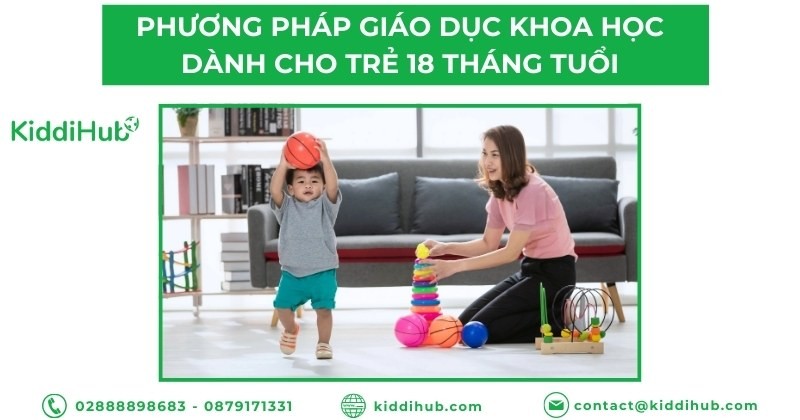 Phương pháp giáo dục khoa học dành cho trẻ 18 tháng tuổi
