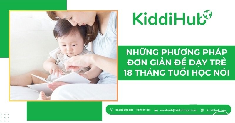 Những phương pháp đơn giản để dạy trẻ 18 tháng tuổi học nói