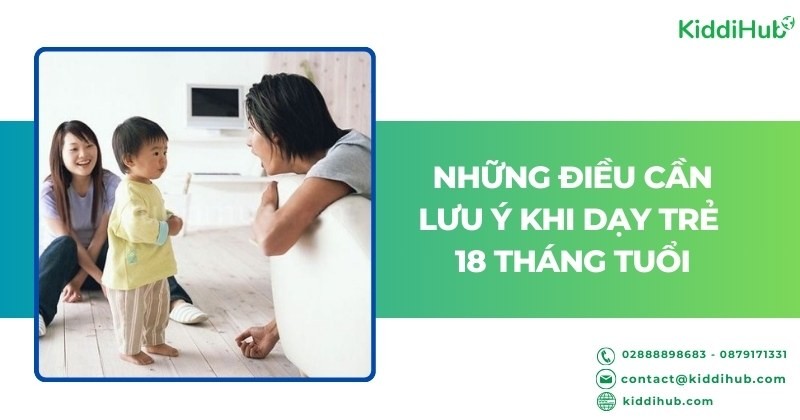 Những điều cần lưu ý khi dạy trẻ 18 tháng tuổi