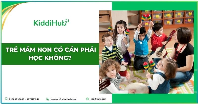 Trẻ mầm non có cần phải học không?
