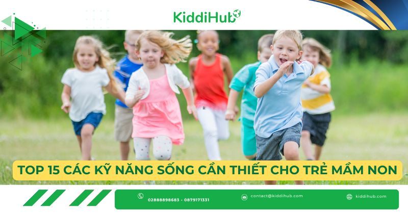 Top 15 các kỹ năng sống cần thiết cho trẻ mầm non