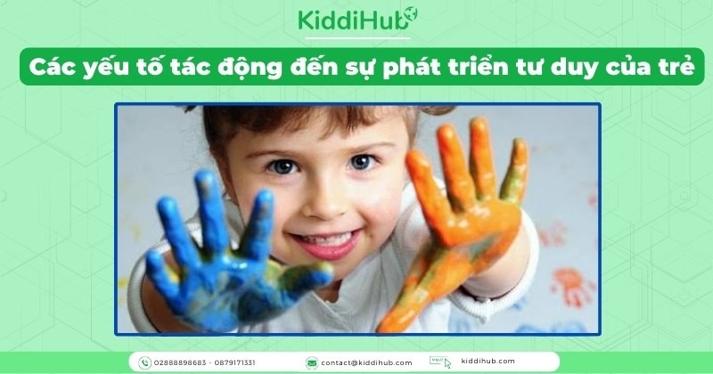 Các yếu tố tác động đến sự phát triển tư duy của trẻ