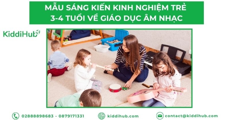 Mẫu sáng kiến kinh nghiệm trẻ 3-4 tuổi về giáo dục âm nhạc
