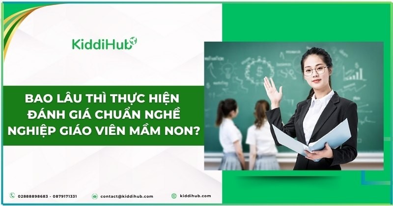 Bao lâu thì thực hiện đánh giá chuẩn nghề nghiệp giáo viên mầm non?