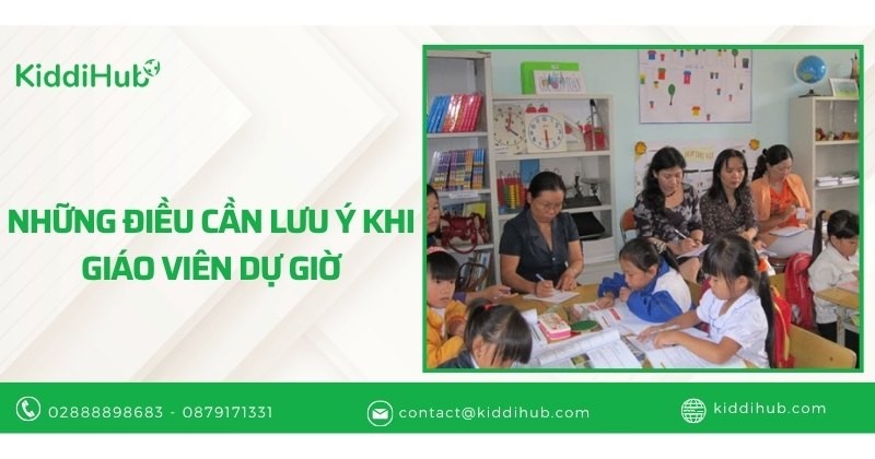 Những điều cần lưu ý khi giáo viên dự giờ
