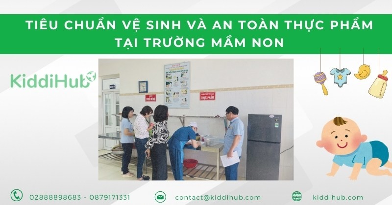 Tiêu chuẩn vệ sinh và an toàn thực phẩm tại trường mầm non