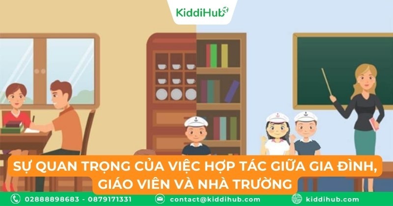 Sự quan trọng của việc hợp tác giữa gia đình, giáo viên và nhà trường