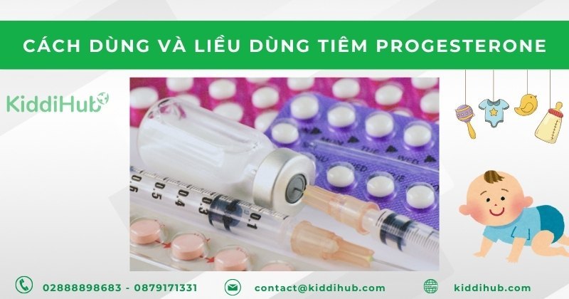Cách dùng và liều dùng tiêm progesterone