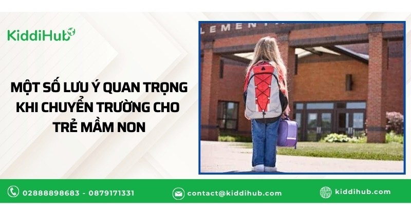 Một số lưu ý quan trọng khi chuyển trường cho trẻ mầm non