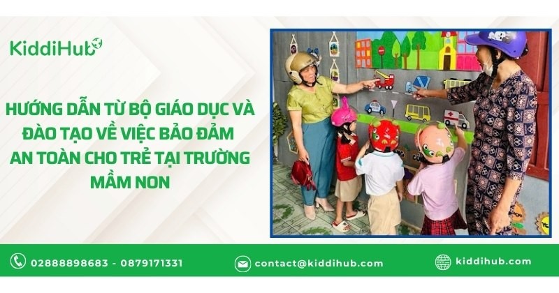 Hướng dẫn về việc bảo đảm an toàn cho trẻ tại trường mầm non
