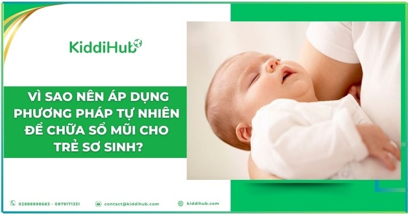 nên áp dụng phương pháp tự nhiên để chữa sổ mũi cho trẻ sơ sinh