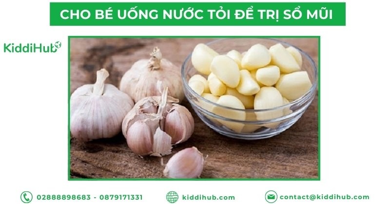 Cho bé uống nước tỏi để trị sổ mũi