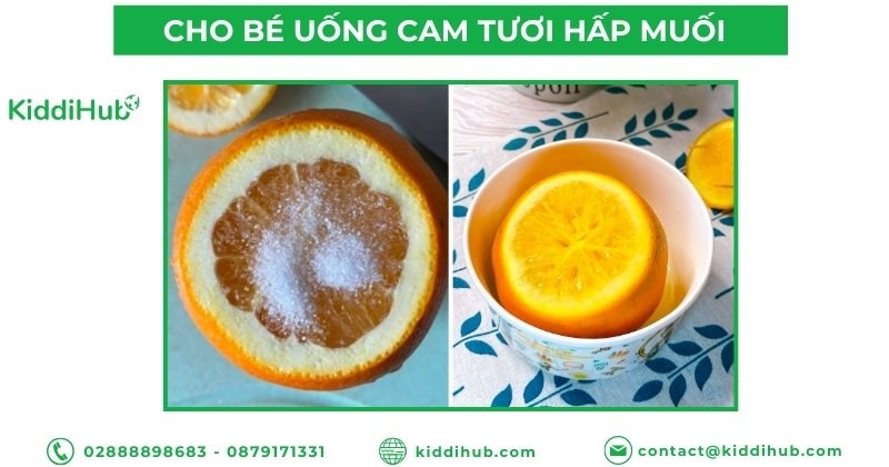 Cho bé uống cam tươi hấp muối