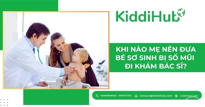 Khi nào mẹ nên đưa bé sơ sinh bị sổ mũi đi khám bác sĩ?