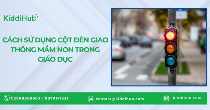 Cách sử dụng cột đèn giao thông mầm non trong giáo dục