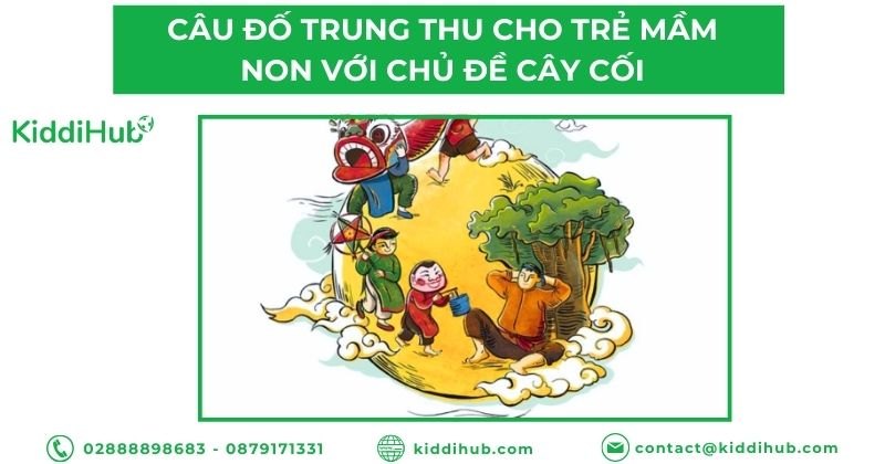 Câu đố Trung thu cho trẻ mầm non với chủ đề cây cối