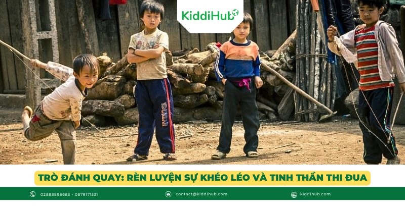 Trò đánh quay: Rèn luyện sự khéo léo và tinh thần thi đua